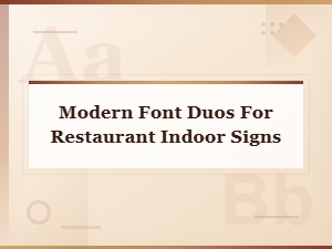 Modern Font Duos That Elevate Restaurant Indoor Signs